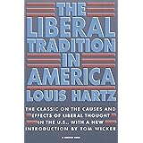 The Liberal Tradition in America: The Classic on the Causes and Effects of Liberal Thought in the U.S. (Harvest Books)