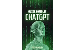 Le guide complet de ChatGPT (French Edition)
