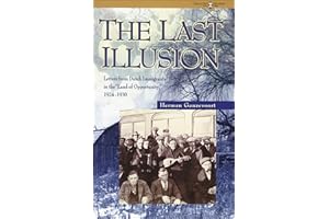 The Last Illusion: Letters from Dutch Immigrants in the "Land of Opportunity" 1924-1930