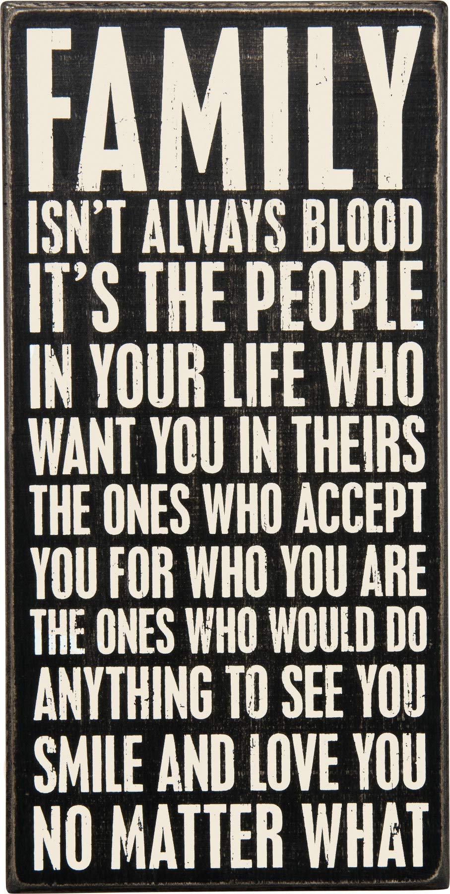 Primitives by Kathy Box Sign, Family Isn't Always Blood It's The People In Your Life Who Want You In theirs โ image 1