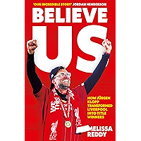 Believe Us: How Jürgen Klopp transformed Liverpool into title winners book cover Believe Us: How Jürgen Klopp transformed Liverpool into title winners book cover