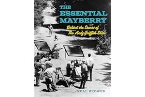 The Essential Mayberry: Behind the Scenes of The Andy Griffith Show