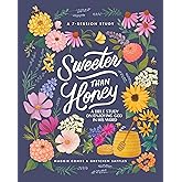 Sweeter than Honey: A Bible Study on Enjoying God in His Word