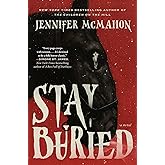 Stay Buried: A Novel