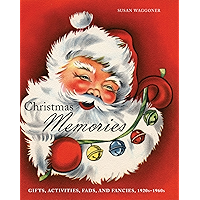 Christmas Memories: Gifts, Activities, Fads, and Fancies, 1920s-1960s book cover