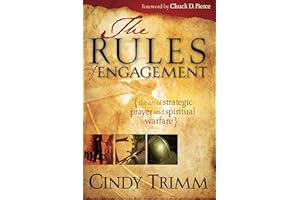 Rules Of Engagement: The Art of Strategic Prayer and Spiritual Warfare