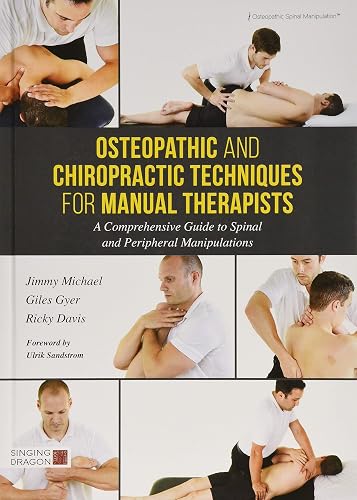 Download Osteopathic and Chiropractic Techniques for Manual Therapists: A Comprehensive Guide to Spinal and Peripheral Manipulations PDF