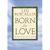 Born for Love: Reflections on Loving