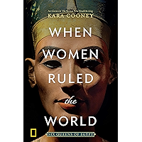 When Women Ruled the World: Six Queens of Egypt book cover When Women Ruled the World: Six Queens of Egypt book cover