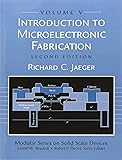 Introduction to Microelectronic Fabrication: Volume 5 of Modular Series on Solid State Devices (2nd Edition)