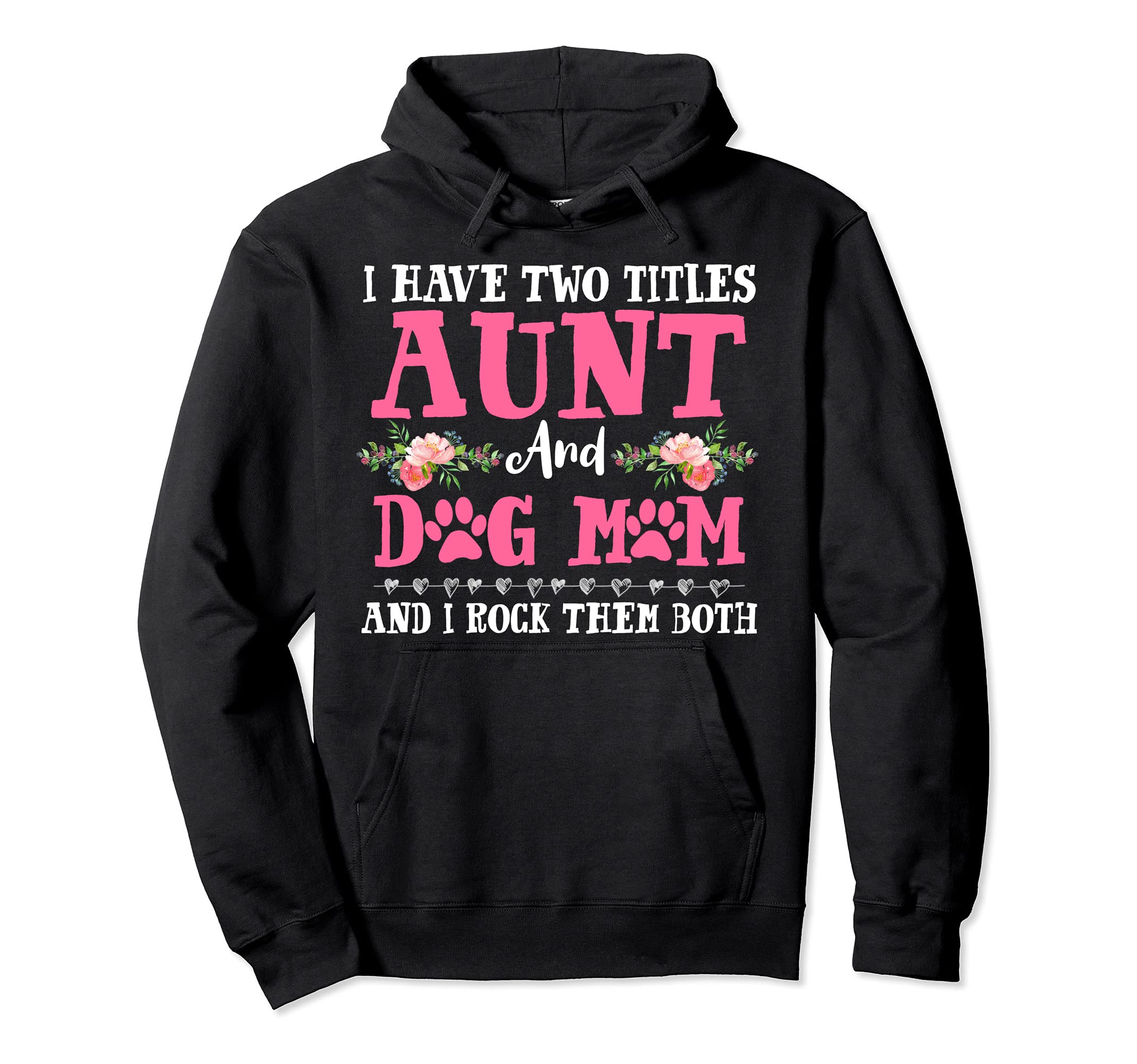 Auntie and Dog Mom Dog Life Mama Funny Aunt Thing Dog Mama Pullover Hoodie