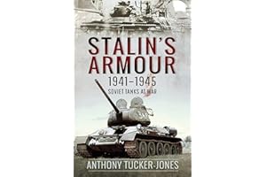 Stalin's Armour, 1941–1945: Soviet Tanks at War