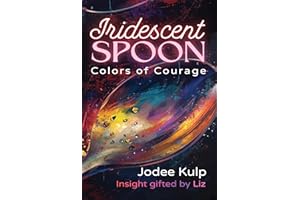 Iridescent Spoon: Colors of Courage