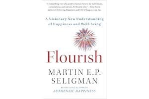 Flourish: A Visionary New Understanding of Happiness and Well-being