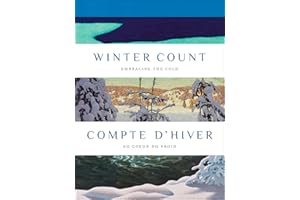 Winter Count | Compte d'hiver: Embracing the Cold | Au cœur du froid
