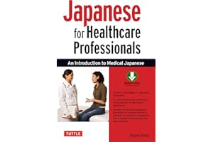 Japanese for Healthcare Professionals: An Introduction to Medical Japanese (Downloadable Audio Included)