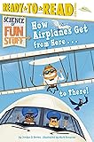How Airplanes Get from Here . . . to