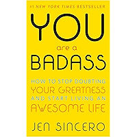You Are a Badass®: How to Stop Doubting Your Greatness and Start Living an Awesome Life book cover