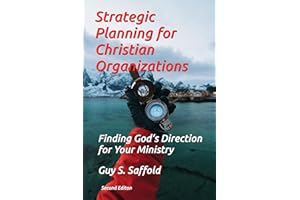 Strategic Planning for Christian Organizations: Finding God's Direction for Your Ministry
