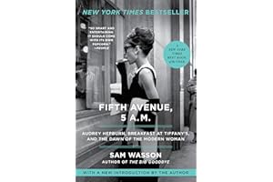 Fifth Avenue, 5 A.M.: Audrey Hepburn, Breakfast at Tiffany's, and the Dawn of the Modern Woman – The New York Times Bestselli
