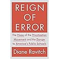 Reign of Error: The Hoax of the Privatization Movement and the Danger to America's Public Schools