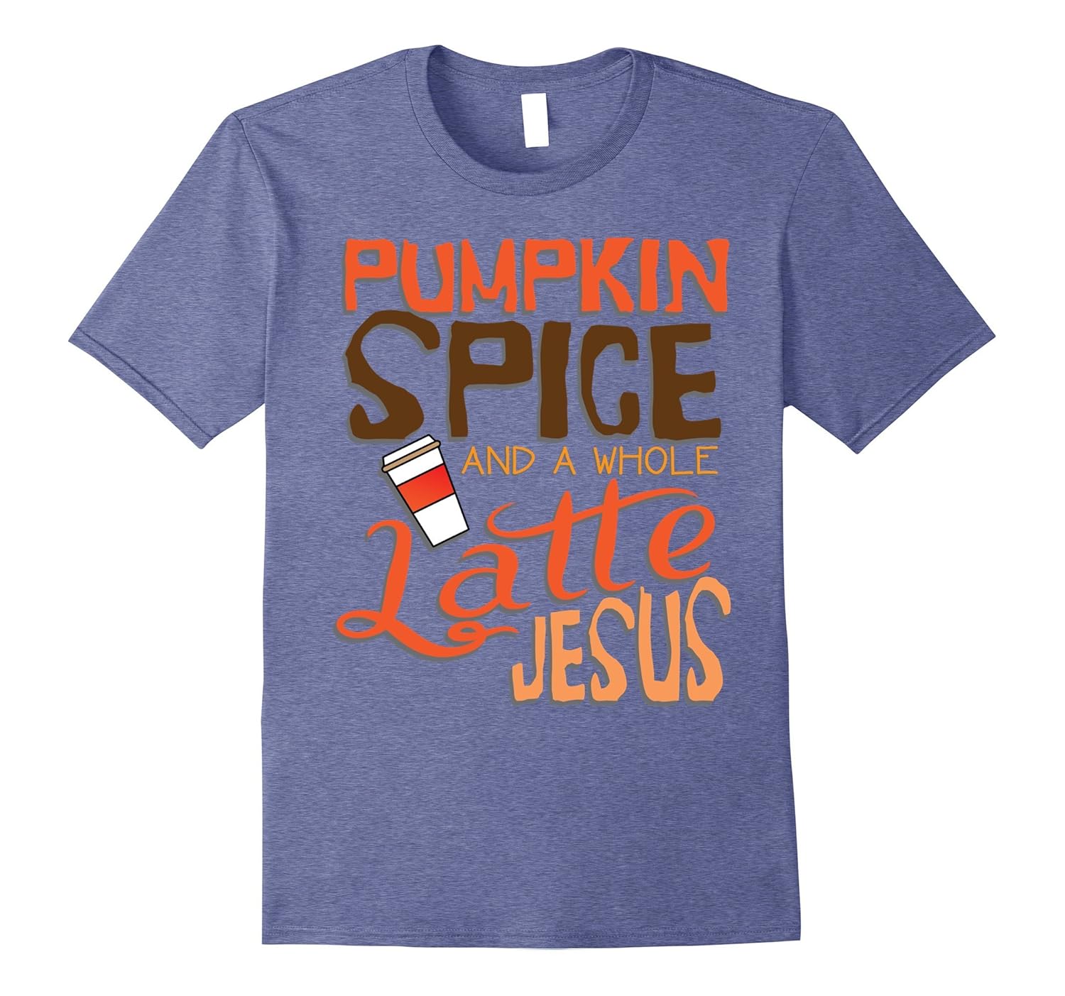 Funny Pumpkin Spice T-Shirt - Whole Latte Jesus Shirt-ANZ