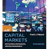 Capital Markets, Fifth Edition: Institutions, Instruments, and Risk Management (The MIT Press)