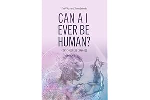 Can AI Ever Be Human?: Consciousness Explored