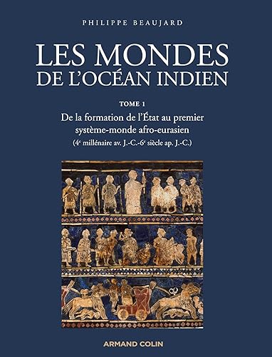 Download Les mondes de l'océan Indien - De la formation de l'Etat au premier système-monde afro-eurasien PDF