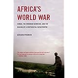 Africa's World War: Congo, the Rwandan Genocide, and the Making of a Continental Catastrophe