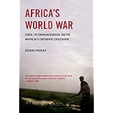 Africa's World War: Congo, the Rwandan Genocide, and the Making of a Continental Catastrophe