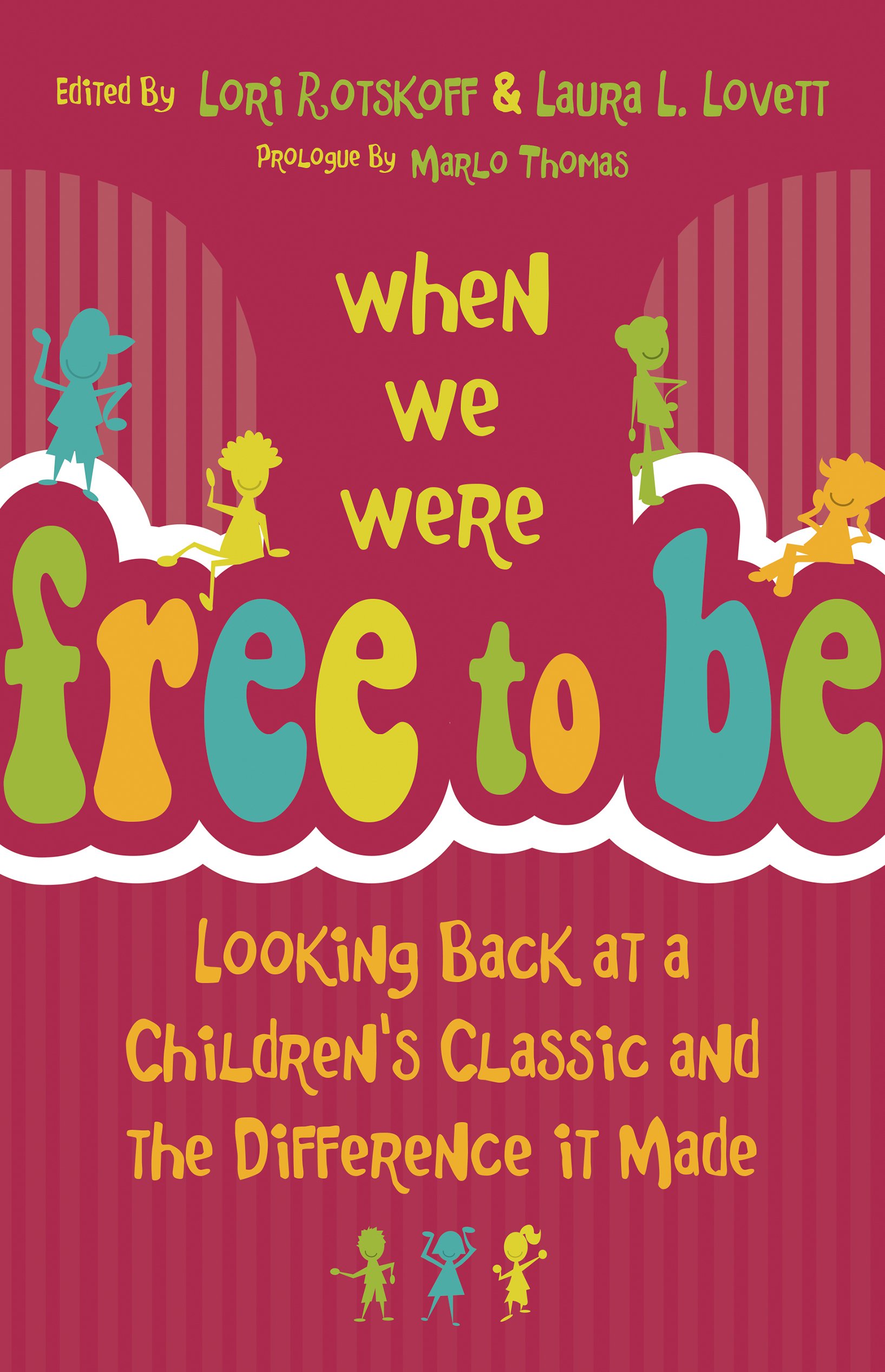 amazon com when we were free to be looking back at a children s classic and the difference it made 9781469619057 rotskoff lori lovett laura l books rotskoff lori lovett laura l