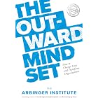 The Outward Mindset: How to Change Lives and Transform Organizations