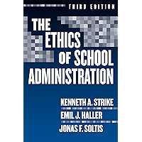 The Ethics of School Administration, 3rd Edition (Professional Ethics in Education Series Book 12) book cover The Ethics of School Administration, 3rd Edition (Professional Ethics in Education Series Book 12) book cover