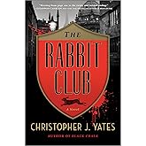 The Rabbit Club: A Novel