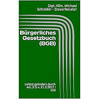 Bürgerliches Gesetzbuch (BGB): zuletzt geändert durch Art. 2 G v. 21.2.2017 I 258 (Wichtige aktuelle Steuergesetze 2017… book cover Bürgerliches Gesetzbuch (BGB): zuletzt geändert durch Art. 2 G v. 21.2.2017 I 258 (Wichtige aktuelle Steuergesetze 2017… book cover