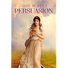 Persuasion: The Original 1817 Edition (A Classic Romance Novel Of Jane Austen)
