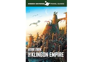Star Trek: The Klingon Empire (Hidden Universe Travel Guides Book 3)