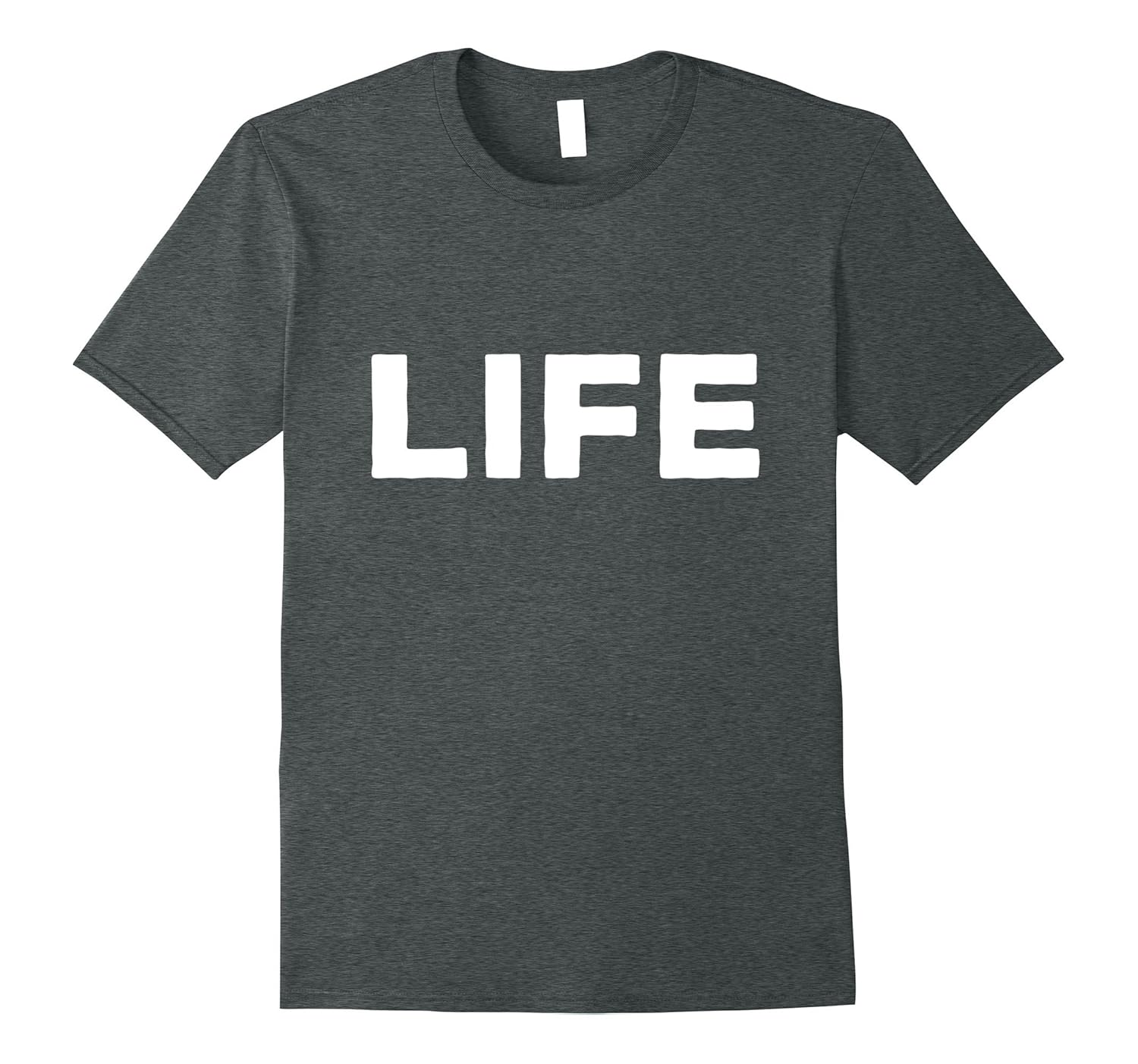 T-Shirt That Says Life-ANZ