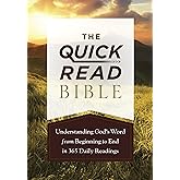 The Quick-Read Bible: Understanding God’s Word from Beginning to End in 365 Daily Readings