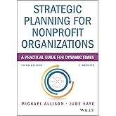 Strategic Planning for Nonprofit Organizations: A Practical Guide for Dynamic Times (Wiley Nonprofit Authority)