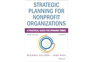 Strategic Planning for Nonprofit Organizations: A Practical Guide for Dynamic Times (Wiley Nonprofit Authority)