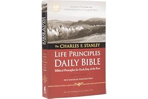 NASB, The Charles F. Stanley Life Principles Daily Bible, Paperback: Holy Bible, New American Standard Bible
