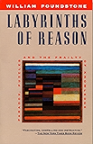Labyrinths of Reason: Paradox, Puzzles, and the Frailty of Knowledge