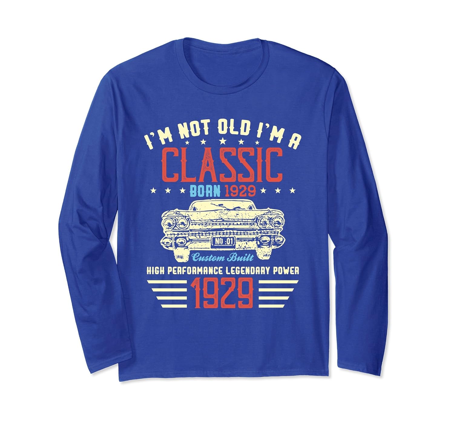 I'm Not Old I'm a Classic 1929 89th Funny Long SLeeve Shirt-ANZ