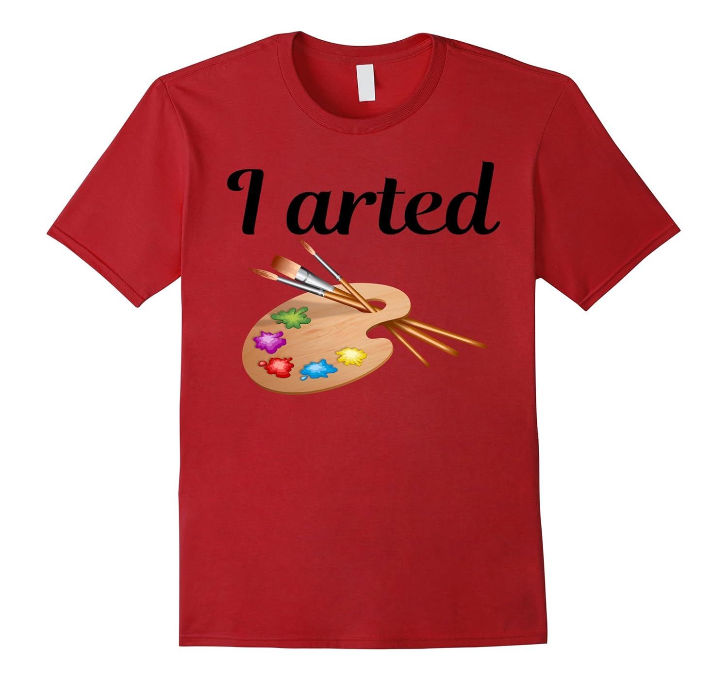 I Arted Funny Artist Painter Art Lover T Shirt-ANZ