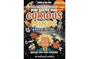 Brain-Bending Fun Facts for Curious Minds – Genius Edition: 1,492 Surprising Facts About Animals, Space, Science & History — 