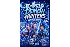 K-Pop Demon Hunters Bedtime Stories (Ages 4–8): Soft Magical Tales of Friendship, Courage and Hidden Powers in a Music World