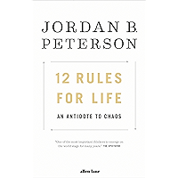 12 Rules for Life: An Antidote to Chaos