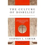 The Culture of Disbelief: How American Law and Politics Trivialize Religious Devotion